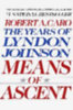 Caro, Robert A.: Means of Ascent idegen