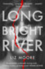 Liz Moore: Long Bright River idegen