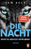 Beck, Jan: Die Nacht - Wirst du morgen noch leben? idegen
