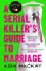 Mackay, Asia: A Serial Killer's Guide to Marriage idegen
