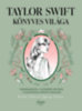 Rachel Feder, Tiffany Tatream: Taylor Swift könyves világa könyv