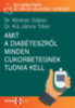 Dr. Winkler Gábor - Dr. Kis János Tibor: Amit a diabéteszről minden cukorbetegnek tudnia kell e-Könyv