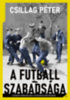 Csillag Péter: A futball szabadsága könyv
