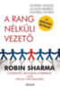 Robin Sharma: A rang nélküli vezető könyv