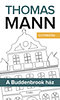 Thomas Mann: A Buddenbrook ház könyv
