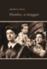 Ablonczy László: Hamlet, a magyar könyv