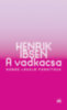 Henrik Ibsen: A Vadkacsa e-Könyv