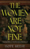 Reese, Hope: The Women Are Not Fine idegen