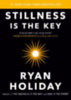 Holiday, Ryan: Stillness Is the Key idegen