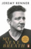 Renner, Jeremy: My Next Breath idegen