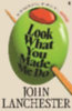 Lanchester, John: Look What You Made Me Do idegen
