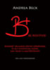 Andrea Beck: B+ Be positive! - A felvilágosító könyv könyv