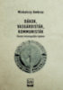 Miskolczy Ambrus: Dákok, vasgárdisták, kommunisták könyv