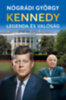Nógrádi György: Kennedy - Legenda és valóság könyv