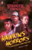 Things, Stranger - Gilbert, Matthew J.: Stranger Things: Hawkins Horrors idegen