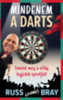 Russ Bray: Mindenem a Darts könyv