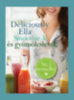 Ella Woodward: Deliciously Ella - Smoothie-k és gyümölcslevek könyv
