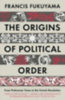 Fukuyama, Francis: The Origins of Political Order idegen