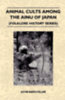 Batchelor, John: Animal Cults Among the Ainu of Japan (Folklore History Series) idegen