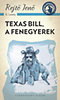 Rejtő Jenő: Texas Bill, a fenegyerek könyv