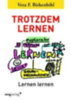 Birkenbihl, Vera F.: Birkenbihl, V: Trotzdem lernen idegen