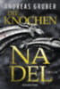 Gruber, Andreas: Die Knochennadel idegen