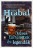 Bohumil Hrabal: Véres történetek és legendák könyv