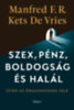 Manfred Kets De Vries: Szex, pénz, boldogság és halál könyv