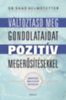 Shad Helmstetter: Változtasd meg a gondolataid pozitív megerősítésekkel e-Könyv