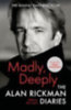 Rickman, Alan: Madly, Deeply: The Alan Rickman Diaries idegen