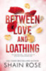 Shain Rose: Between Love and Loathing idegen