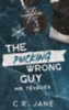 C. R. Jane: The Pucking Wrong Guy - Mr. Tévedés könyv