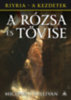 Michael J. Sullivan: A Rózsa és Tövise - Riyria - A kezdetek 2. e-Könyv