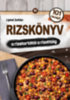 Liptai Zoltán: Rizskönyv - a rizstortától a rizottóig könyv