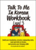 Talk To Me in Korean: Talk To Me In Korean Workbook - Level 3 idegen