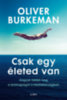 Oliver Burkeman: Csak egy életed van könyv