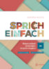 Barabás Szilvia: Sprich einfach B1 szint - Német szóbeli érettségire és nyelvvizsgára könyv