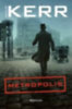 Kerr, Philip: Metropolis idegen