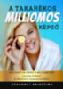 Szakonyi Krisztina: A Takarékos Milliomos Képző e-Könyv