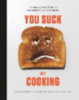You Suck at Cooking: You Suck at Cooking idegen