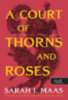 Sarah J. Maas: A Court of Thorns and Roses - Tüskék és rózsák udvara könyv