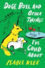 Klee, Isabel: Dogs, Boys, and Other Things I've Cried About idegen