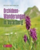 Nachbaur, Peter: Orchideen-Wanderungen in Vorarlberg idegen