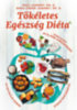 Shou-Ching Jaminet, Paul Jaminet: Tökéletes Egészség Diéta - Fogyjunk és éljünk egészségesen az optimális emberi étrend segítségével e-Könyv