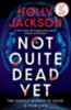 Holly Jackson: Not Quite Dead Yet idegen