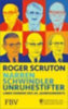 Scruton, Roger: Narren, Schwindler, Unruhestifter idegen