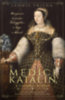 Leonie Frieda: Medici Katalin, a reneszánsz királynő könyv