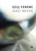 Szijj Ferenc: Igazi nevek e-Könyv
