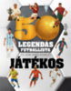 50 legendás futballista - és sok más kiváló játékos könyv