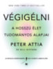 Peter Attia, Bill Gifford: Végigélni könyv